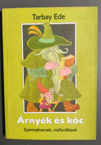 Tarbay Ede - Árnyék és kóc - Gyermekversek, műfordítások