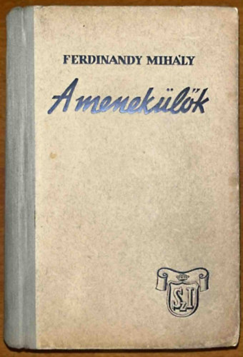 Ferdinandy Mihály - A menekülők