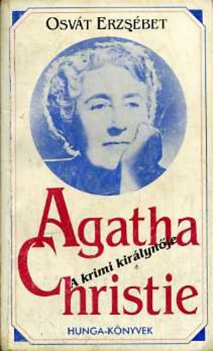 Osvt Katalin Osvt Erzsbet - Agatha Christie, a krimi kirlynje