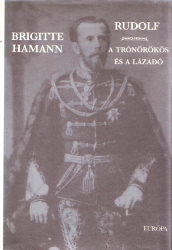 Brigitte Hamann - Rudolf - A trnrks s a lzad