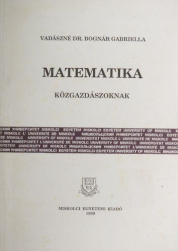 Vadászné dr. Bognár Gabriella - Matematika közgazdászoknak