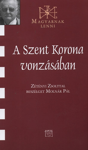 Benkei Ildik� - A Szent Korona vonz�s�ban