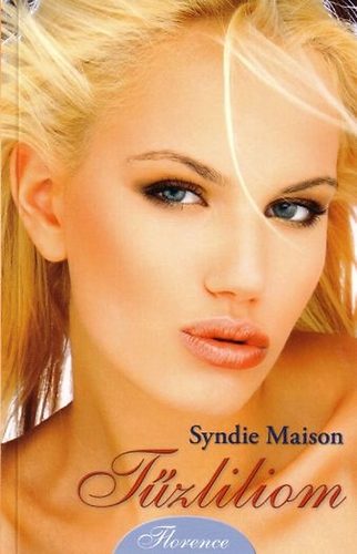 Syndie Maison - T�zliliom - Romantikus reg�ny