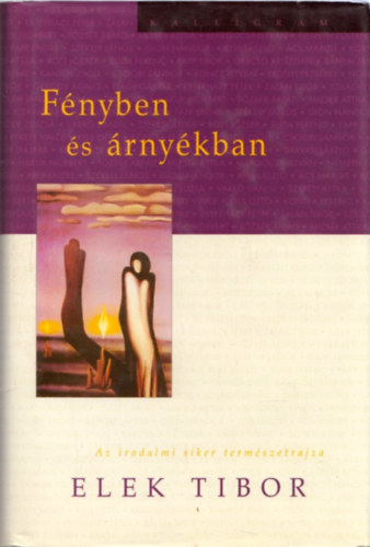 Elek Tibor - F�nyben �s �rny�kban. -Dedik�lt.