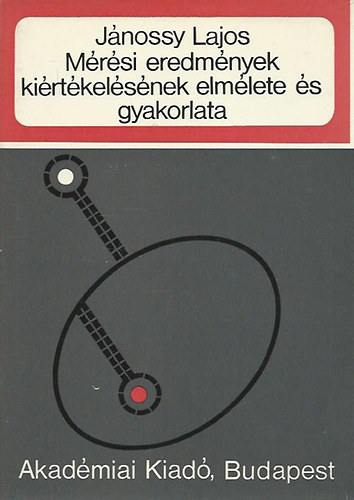 Jánossy Lajos - Mérési eredmények kiértékelésének elmélete és gyakorlata
