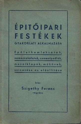 Szigethy Ferenc - ptipari festkek gyakorlati alkalmazsa