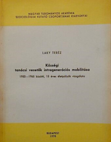 Laky Terz - Kzsgi tancsi vezetk intragenercis mobilitsa - 1950-0965 kztti, 15 ves letplyk vizsglata