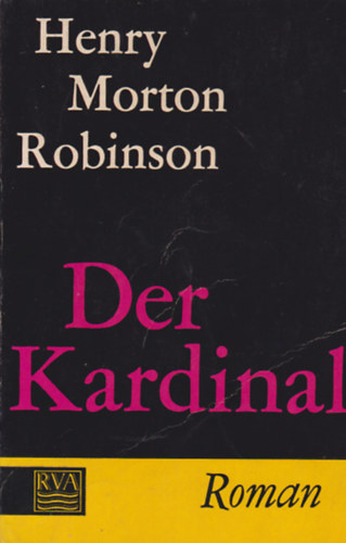 Henry Morton Robinson - Der Kardinal