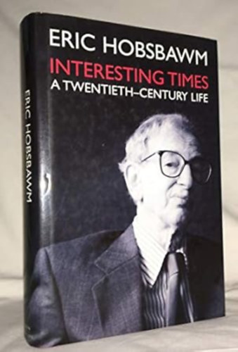 Eric Hobsbawm - Interesting Times