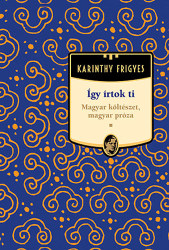 Karinthy Frigyes - gy rtok ti (Karinthy Frigyes mvei 12.)