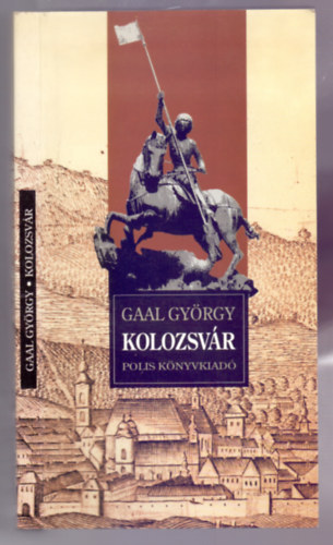 Gaal György - Kolozsvár - Millenniumi kalauz (Kós Károly esszéjével a régi Kolozsvárról)