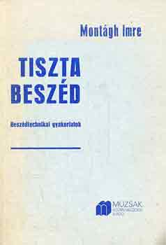 Montágh Imre - Tiszta beszéd