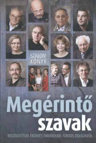 Werner Krisztina  (szerk.) - Meg�rint� szavak - Besz�lget�sek �rdekes emberekkel fontos dolgokr�l