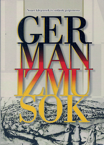 Germanizmusok - Nmet kifejezsek s szlsok gyjtemnye