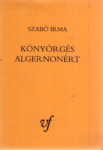 Szabó Irma - Könyörgés Algernonért