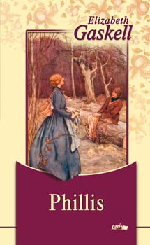 Elizabeth Gaskell - Phillis