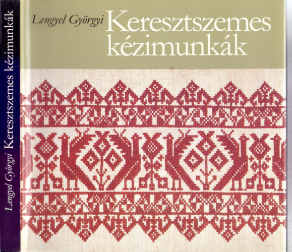 Lengyel Györgyi - Keresztszemes kézimunkák (Mintarajzokkal, fényképekkel)