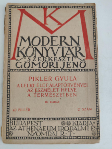 Pikler Gyula - A lelki let alaptrvnyei - Az eszmlet helye a termszetben (Modern Knyvtr)