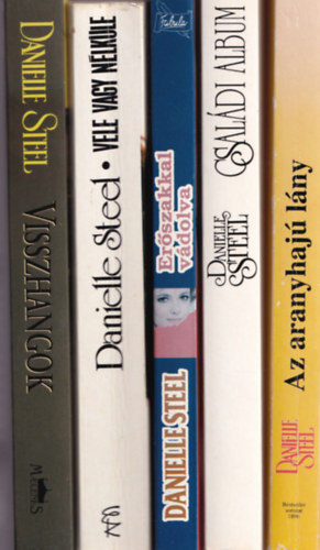 Danielle Steel - 5 db Danielle Steel: Csal�di album, Az aranyhaj� l�ny, Er�szakkal v�dolva, Vele vagy n�l�le, Visszhangok
