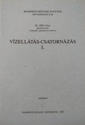 Dr. �ll�s G�za - V�zell�t�s-csatorn�z�s I.