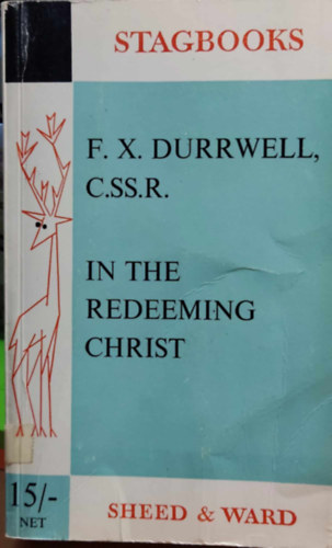 F. X.  Durrwell C.SS.R. (Franois-Xavier) - In the Redeeming Christ (Stagbooks)