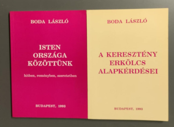 Boda Lszl - 2 db Boda Lszl - Isten orszga kzttnk + A keresztny erklcs alapkrdsei