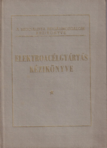 Gifl Henrik - Elektroaclgyrts  kziknyve a szocialista munkabrigdok rszre