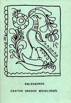 Kaposv�ri Gyula  (szerk.) - Eml�ksorok K�ntor S�ndor m�hely�b�l