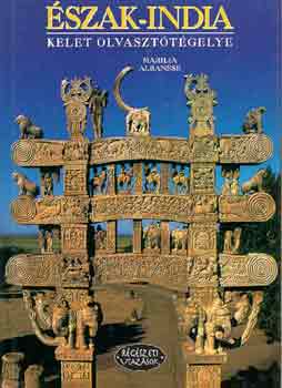 Marilia Albanese - Észak-India: Kelet olvasztótégelye