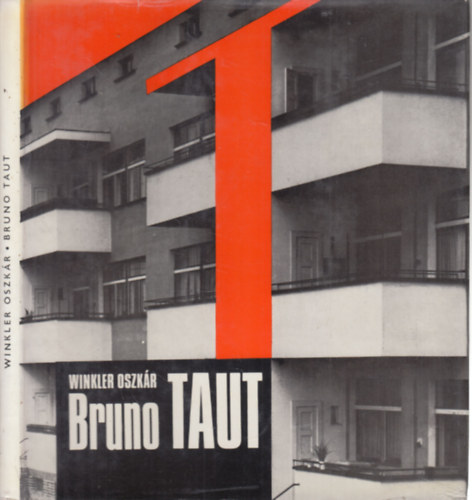 Winkler Oszkr - Bruno Taut (Arcitektra)