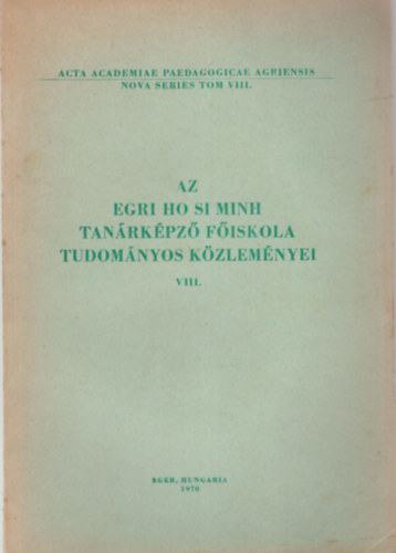 dr. Kves Jzsef - Az Egri Ho Si Minh Tanrkpz Fiskola Tudomnyos Kzlemnyei VIII.