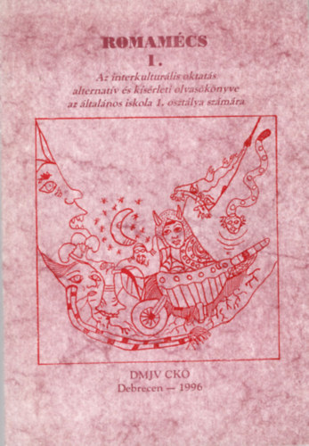 Tuza Tibor - Romamcs 1.  Az interkulturlis oktats alternatv s ksrleti olvasknyve az ltalnos iskola 1. osztlya szmra