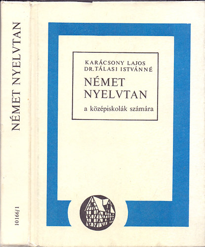 Karcsony Lajos; Tlasi Istvnn dr. - Nmet nyelvtan a kzpiskolk szmra