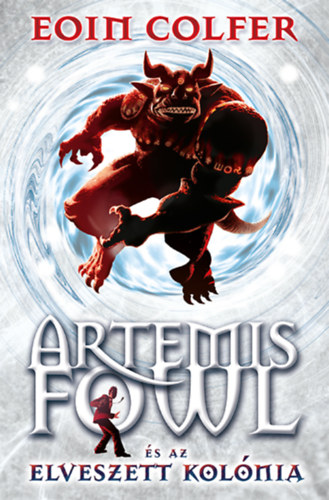 Eoin Colfer - Artemis Fowl �s az elveszett kol�nia