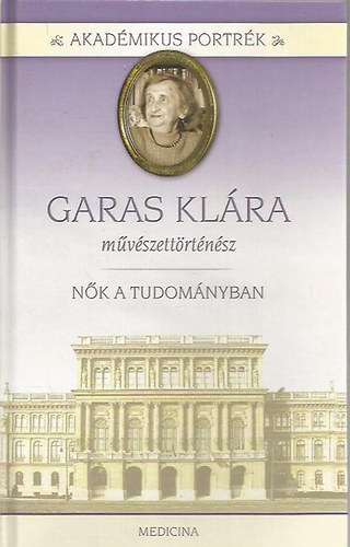 Herzka Ferenc  (szerk.) - Nk a tudomnyban - Garas Klra mvszettrtnsz