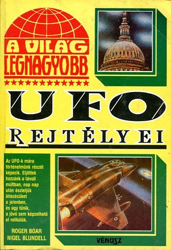 R.-Blundell, N. Boar - A vilg legnagyobb UFO rejtlyei