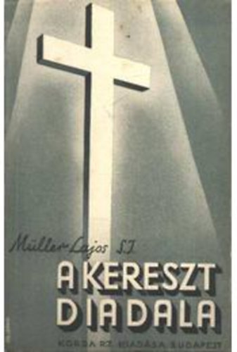 Müller Lajos S. J. - A kereszt diadala