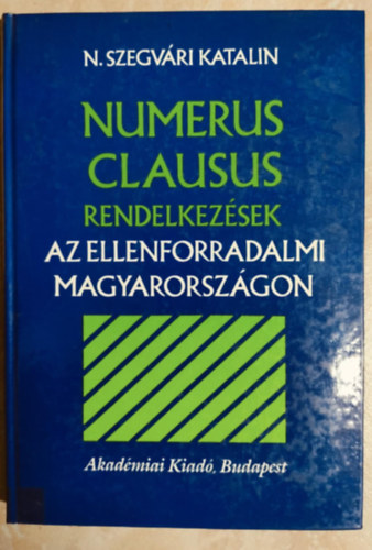 N. Szegvri Katalin - Numerus clausus rendelkezsek az ellenforradalmi Magyarorszgon (...
