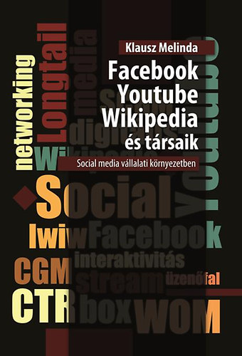 Klausz Melinda - Facebook, Youtube, Wikipedia s trsaik Social media vllalati krnyezetben