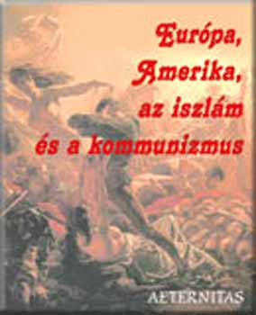 Csabai Tamás - Európa, Amerika, az iszlám és a kommunizmus