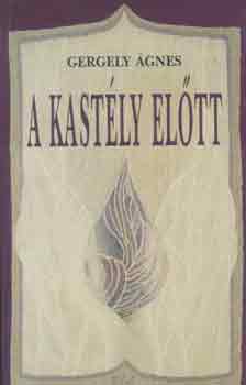 Gergely �gnes - A kast�ly el�tt