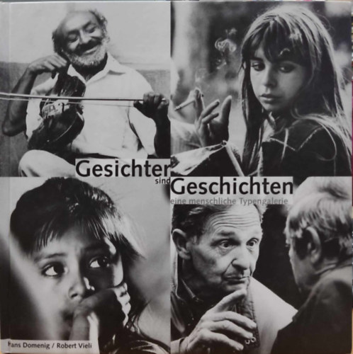 Robert Vieli Hans Domenig - Gesichter sind Geschichten eine menschliche Typengalerie (Verlag Desertina)