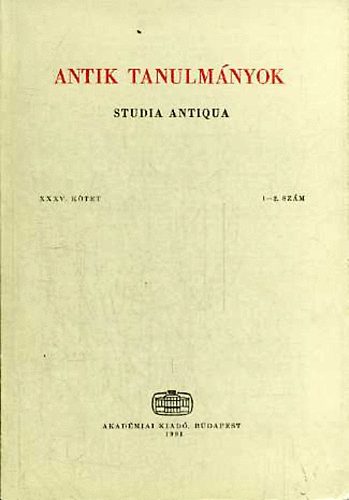 T�tt�ssy Csaba (szerk.) - Antik Tanulm�nyok - Studia Antiqua XXXV. k�tet 1-2. sz�m