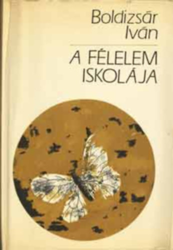 Boldizs�r Iv�n - 2 db Boldizs�r Iv�n k�nyv: Az angyal l�ba - A f�lelem iskol�ja