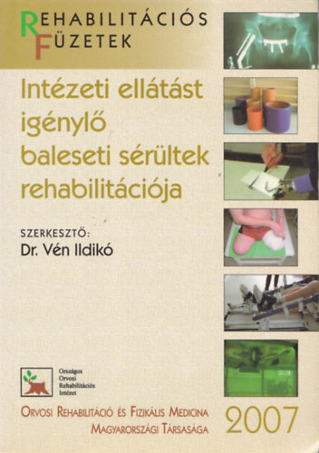 Dr. Vn Ildik - Intzeti elltst ignyl baleseti srltek rehabilitcija