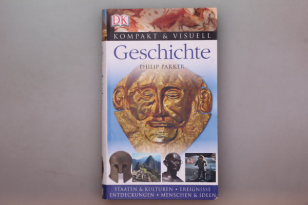Philip Parker - GESCHICHTE DK - Kompakt & Visuell (Történelem)