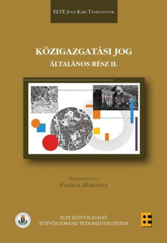 Fazekas Marianna  (szerk.) - Kzigazgatsi jog - ltalnos rsz II.