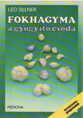 Leo Sillner - Fokhagyma a gy�gy�t� csoda