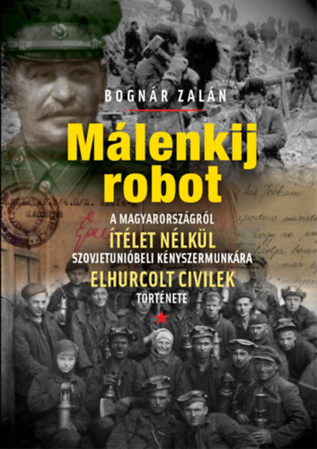 Bognár Zalán - Málenkij robot