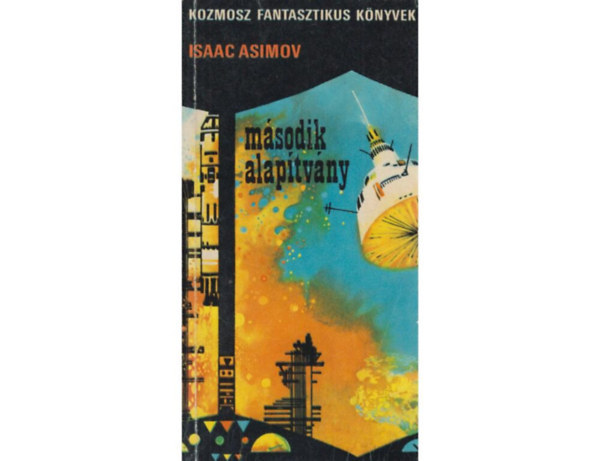 Fordt Baranyi Gyula Isaac Asimov - Msodik Alaptvny    1-kiads